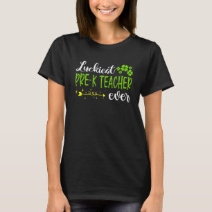 Camiseta Shamrock Luckiest Pre K Teacher Ever Rua Patrick S