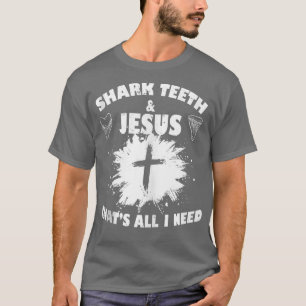 Camiseta Shark teeth and Jesus thats all I need Christian 