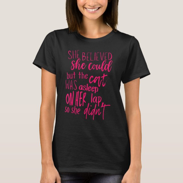 Camiseta She Believed She Could Funny Cat Lover Lazy Girls  (Frente)