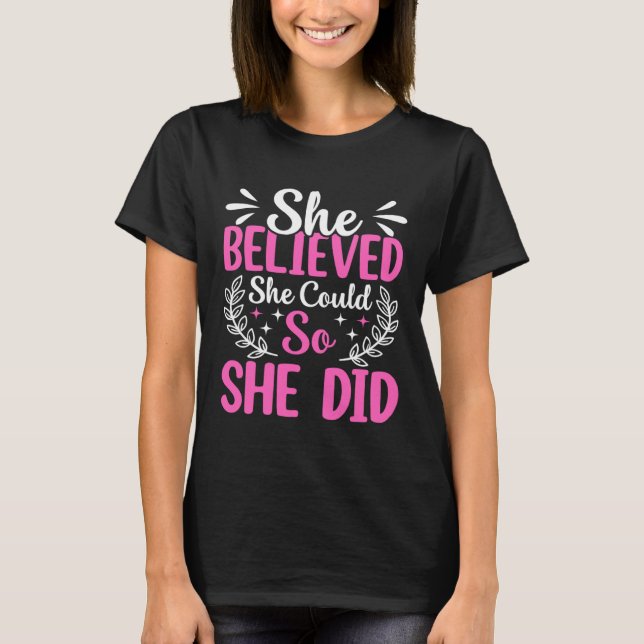 Camiseta She Believed She Could So She Did (Frente)
