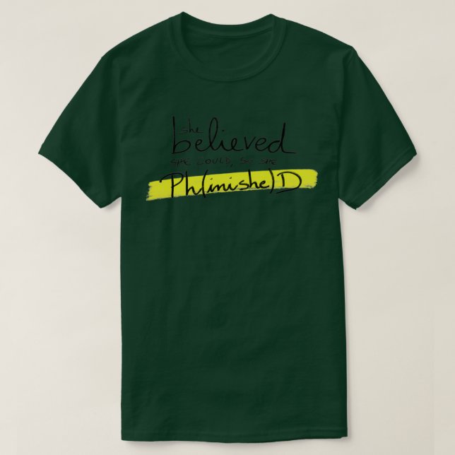 Camiseta She believed she could so she PhinisheD PhD resear (Frente do Design)