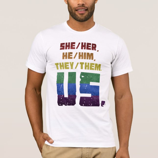 Camiseta She/Her, He/Him, They/Them. Us.  (Frente)