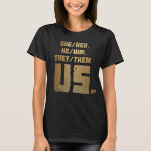 Camiseta She/Her, He/Him, They/Them. Us.