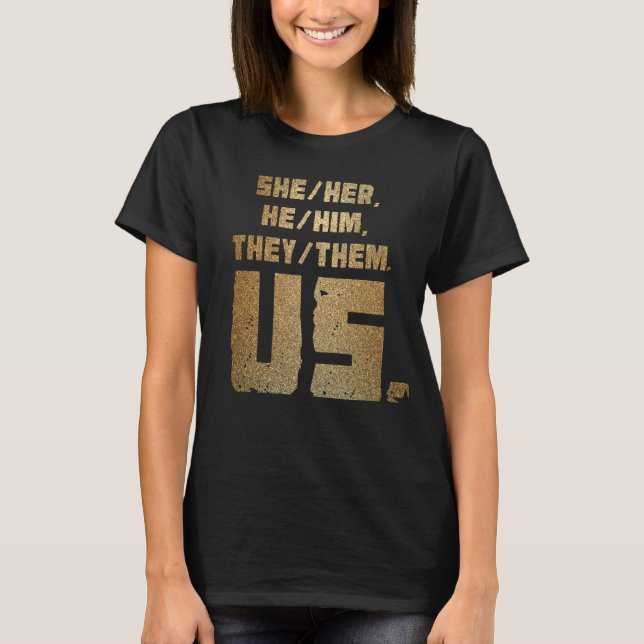 Camiseta She/Her, He/Him, They/Them. Us.  (Frente)
