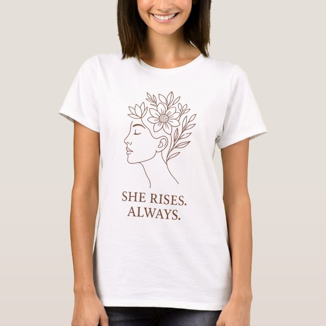 Camiseta She Rises. Always — Minimalist Empowerment Design (Frente)