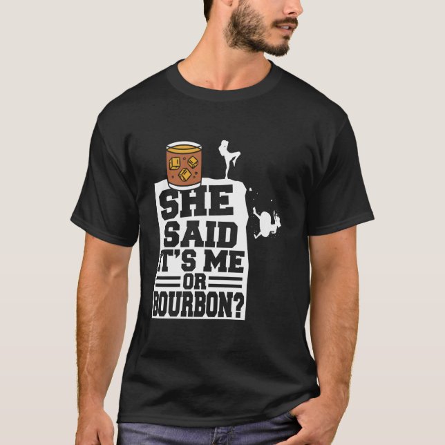Camiseta She Said It'S Me Or Bourbon Drinking Whiskey Drink (Frente)