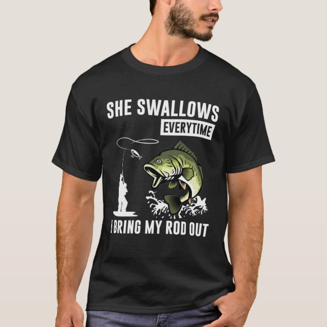 Camiseta She Swallows Everytime I Bring Rod Out (Frente)