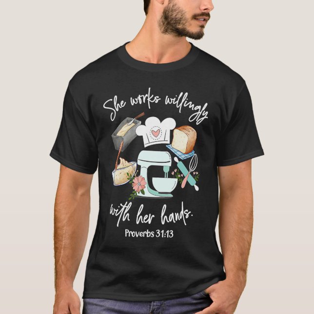 Camiseta She works willing with her hands  Proverbs 3113  B (Frente)