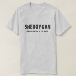Camiseta Sheboygan - capital da fritada do pirralho do