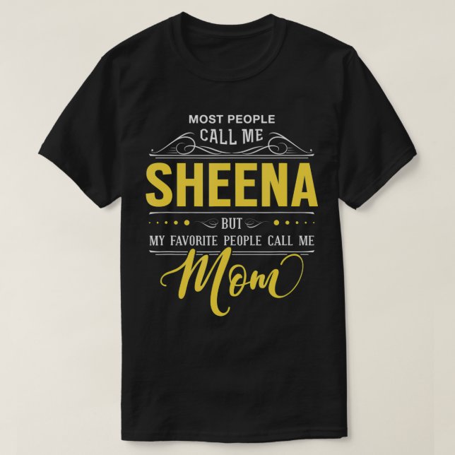 Camiseta Sheena Me Chame Minha Pessoas Favorita Mãe (Frente do Design)