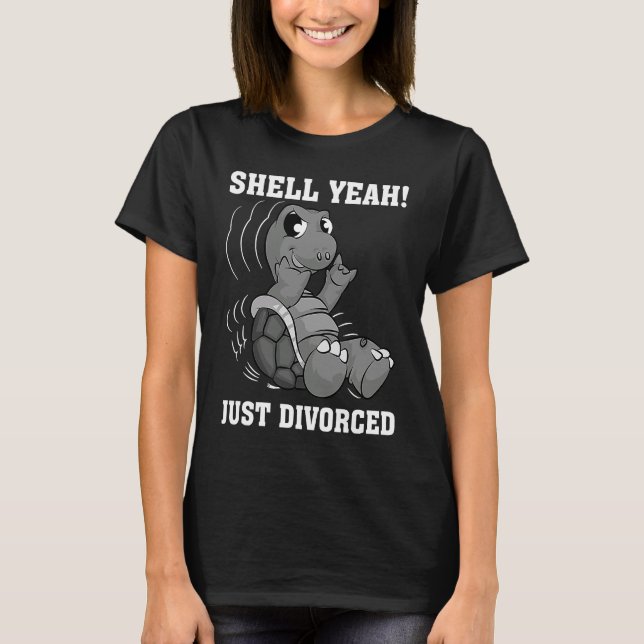 Camiseta Shell Yeah Acabou de se Divorciar Meme de Separaçã (Frente)