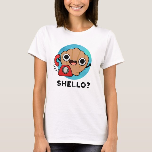 Camiseta Shello Funny Sea Shell Pun (Frente)