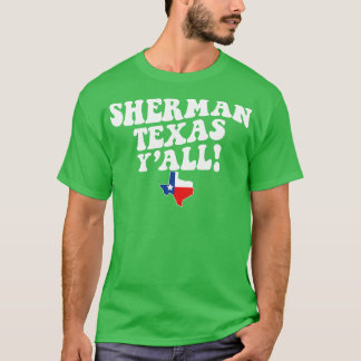 Camiseta Sherman Texas TX Flag Cute Southern Say Texas