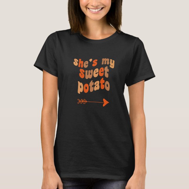 Camiseta She's My Sweet Potato I Yam Matching Thanksgiving  (Frente)