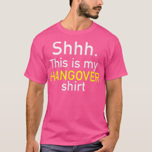 Camiseta Shh This Is My Hangover Shirt - Funny T Shirts Wit