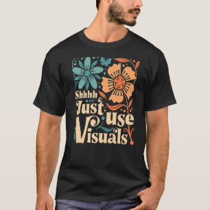 Camiseta Shhh Apenas Use Visual SPED Professer Special Educ