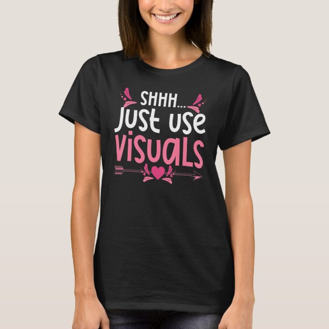 Camiseta Shhh Apenas Use Visuals Special Education Teach (Frente)