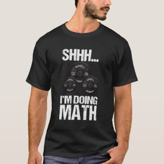 Camiseta Shhh Eu Estou Fazendo Math Barbells Weightlifter G