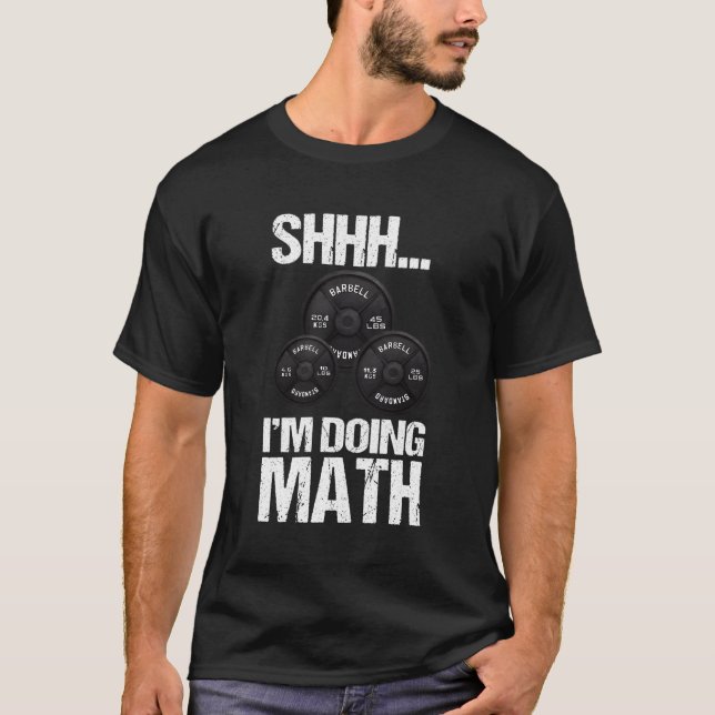 Camiseta Shhh Eu Estou Fazendo Math Barbells Weightlifter G (Frente)