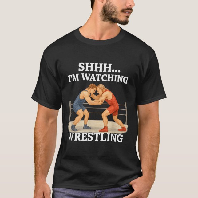 Camiseta Shhh I'm Watching Wrestling Funny Wrestling Lover  (Frente)