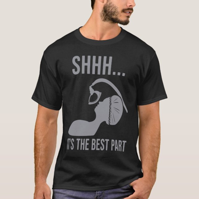 Camiseta Shhh  it's the best part Anesthesia doctor anesthe (Frente)