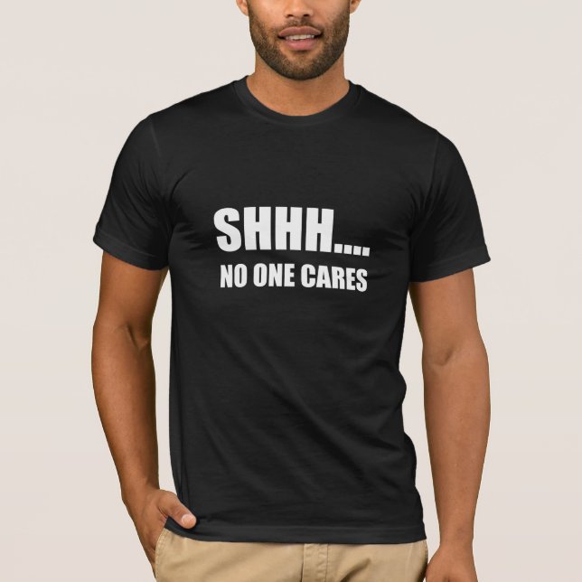 Camiseta Shhh ninguém importa-se (Frente)