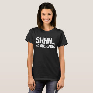 Camiseta Shhh… ninguém importa-se