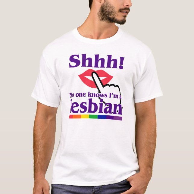 Camiseta Shhh! Ninguém sabe que eu sou uma lésbica (Frente)