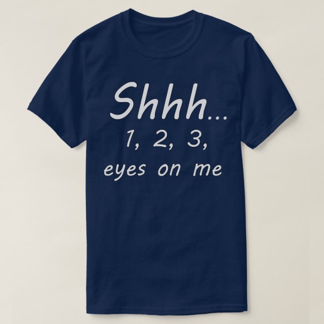 Camiseta shhhhhh 1 2 3 olhos em mim (Frente do Design)