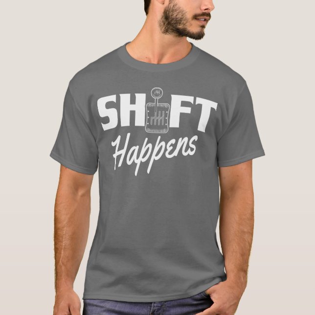 Camiseta Shift Happens Car Gear Racing Street Car Guy Drift (Frente)