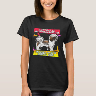 Camiseta Shih Tzu Dogs Torna Tudo Melhor Proprietário