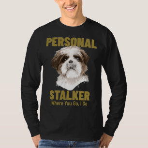 Camiseta Shih Tzu Personal Stalker Aonde Ir