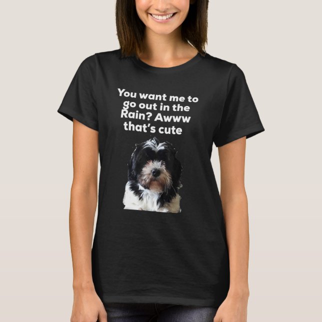 Camiseta Shih Tzu quer que eu saia na chuva Tha (Frente)