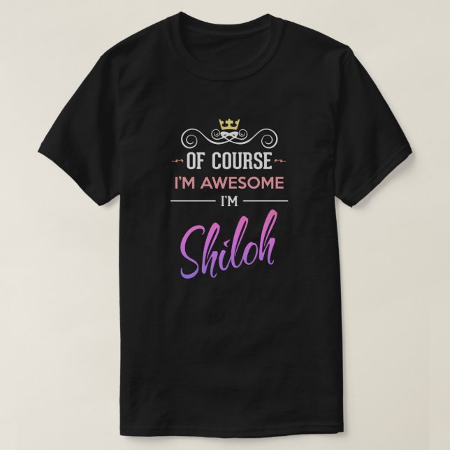 Camiseta Shiloh, claro que eu sou o Incrível Nome T-Shirt (Frente do Design)