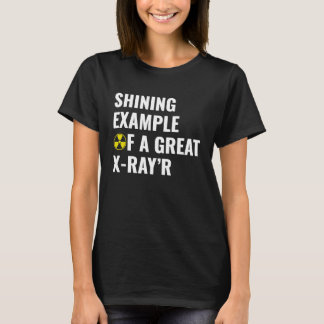 Camiseta Shining Example of a Great X Ray'R Radiology Rad