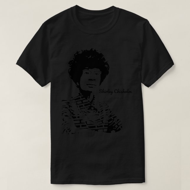 Camiseta Shirley Chisholm (Frente do Design)