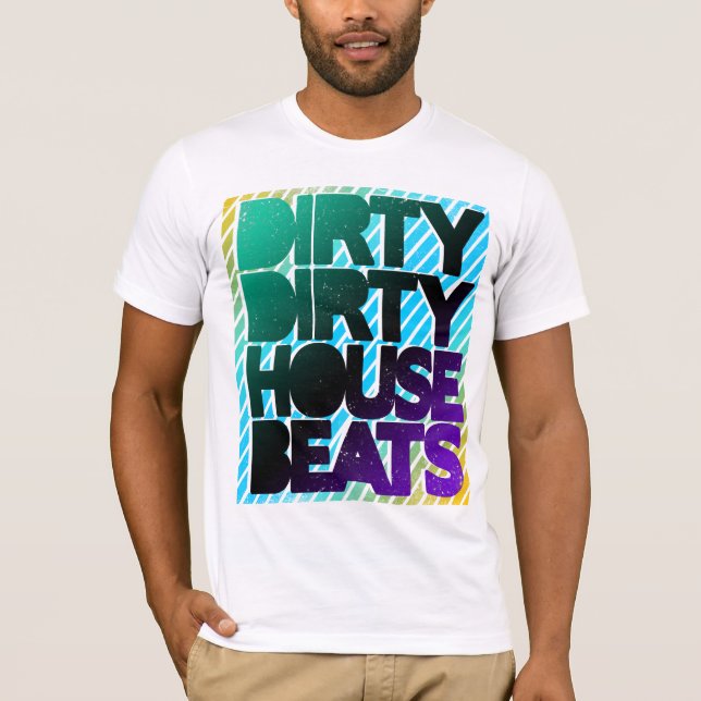 Camiseta Shirt - Dirty House Beats 3 (Frente)