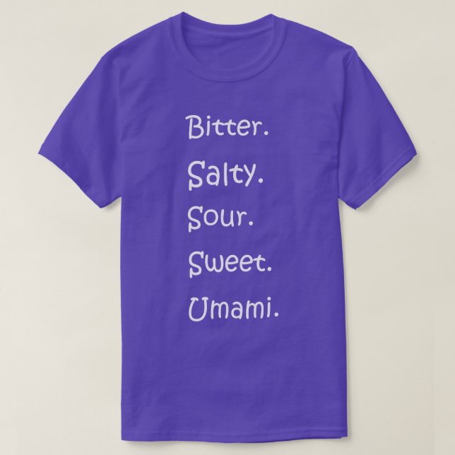 Camiseta Shirt With All Flavors - Bitter, Salty, Sour, Swee (Frente do Design)