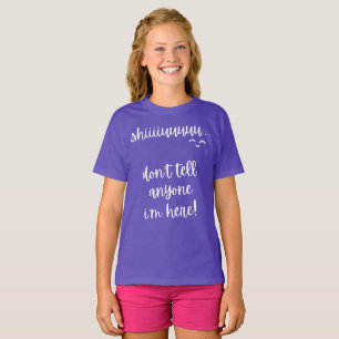Camiseta shiu, não diga a ninguém que estou aqui, slogan