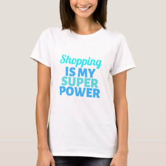 Camiseta Shopping is my Super Power