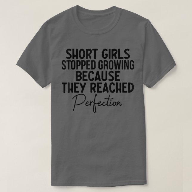 CAMISETA SHORT GIRLS STOPPED GROWING BECAUSE THEY REACHED P (Frente do Design)