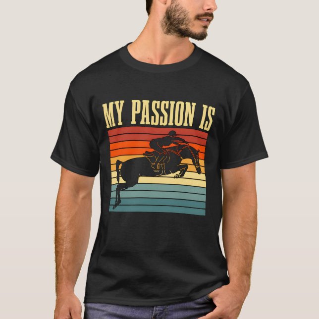 Camiseta Show Jumping My Passion Is Retro Horseback Riding  (Frente)