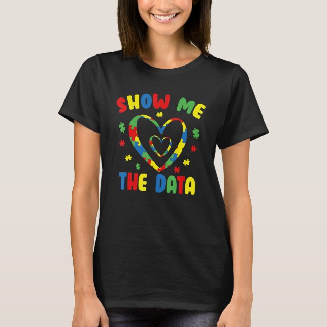 Camiseta Show Me The Data ABA Therapist Behavior Analyst Bc (Frente)