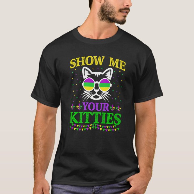 Camiseta Show Me Your Cute Kitties Funny Mardi Gras Carniva (Frente)