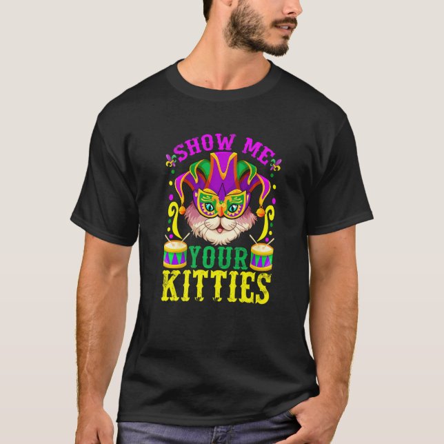 Camiseta Show Me Your Cute Kitties Mardi Gras Party Funny C (Frente)
