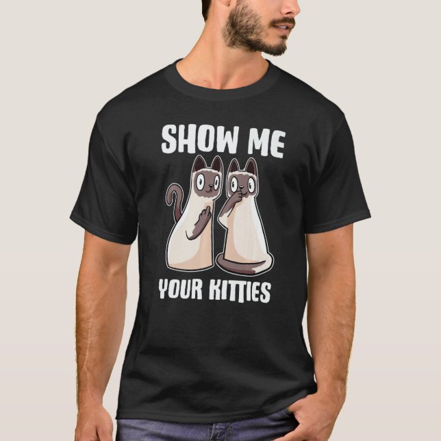 Camiseta Show Me Your Kitties (Frente)