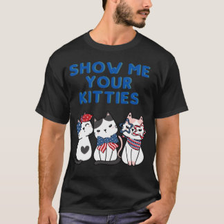 Camiseta SHOW ME YOUR KITTIES Cat USA Kitty gift
