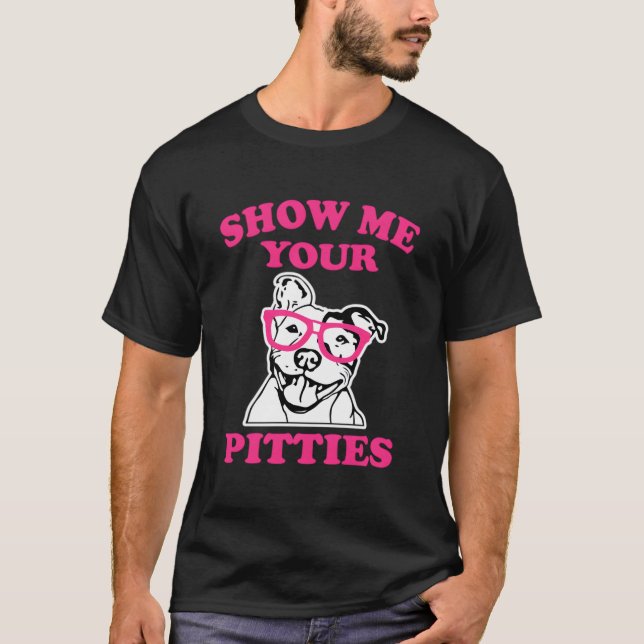 Camiseta Show Me Your Pitties K Pit Bull (Frente)