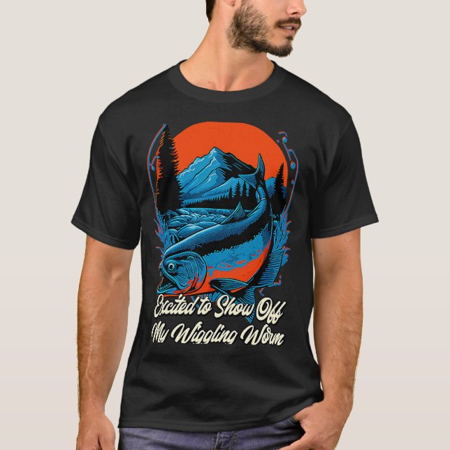 Camiseta Show Off My Wiggling Worm Fishing  Fisherman Humor (Frente)