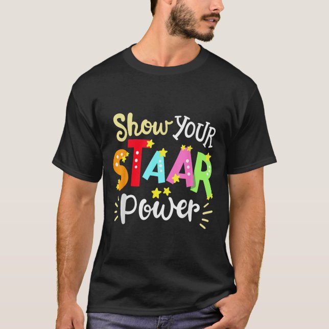 Camiseta Show Your Staar Wer State Testing Day Exam Student (Frente)